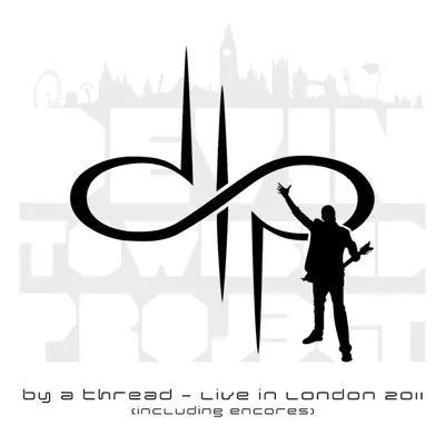 By a Thread (Live in London 2011) - Devin Townsend Project