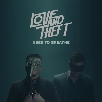 Need to Breathe - Single - Love and Theft