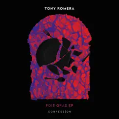 Foie Gras EP by Tony Romera album reviews, ratings, credits