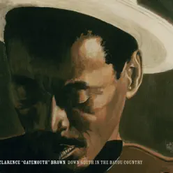 Down South... In the Bayou Country - Clarence 'Gatemouth' Brown Down South... In the Bayou Country - Clarence 'Gatemouth' Brown