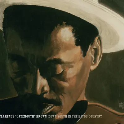 Down South... In the Bayou Country - Clarence 'Gatemouth' Brown Down South... In the Bayou Country - Clarence 'Gatemouth' Brown