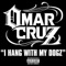 I Hang With My Dogz - Omar Cruz lyrics
