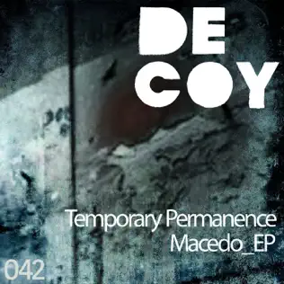 lataa albumi Temporary Permanence - Macedo EP
