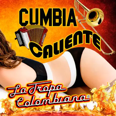 Cumbia Caliente - La Tropa Colombiana Cumbia Caliente - La Tropa Colombiana