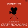Swingin' Five (As Featured in "Crazy Rich Asians" Film) - Single