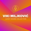 Viki Miljković (Lucky Sound Collection)