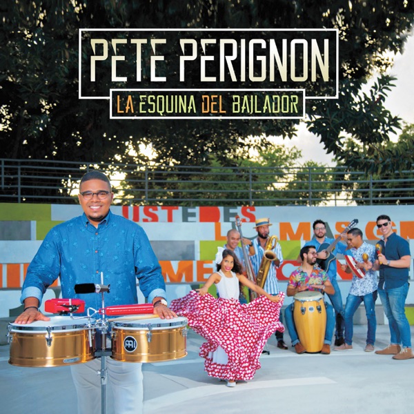 Pete Perignon - La Esquina del Bailador (feat. Jorge Yadiel Santos)