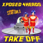 Xposed 4heads - Take Off (feat. Star Girls)