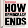 David Runciman - How Democracy Ends
