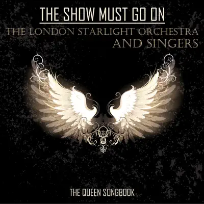 The Show Must Go on - Queen Songbook - London Starlight Orchestra