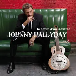 Le cœur d'un homme (Deluxe Version) - Johnny Hallyday