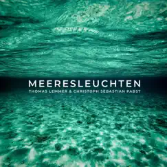 Meeresleuchten - EP by Thomas Lemmer & Christoph Sebastian Pabst album reviews, ratings, credits