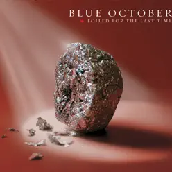 Foiled for the Last Time - Blue October