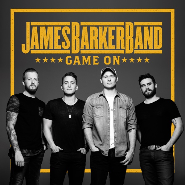 James Barker Band - Just Sayin'
