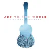 Joy to the World: A Guitar Christmas album lyrics, reviews, download