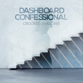 Dashboard Confessional - We Fight
