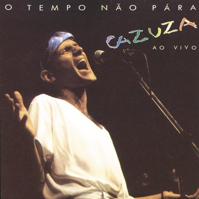 O Tempo Não Pára - Cazuza Ao Vivo - Cazuza