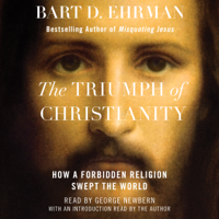 Bart D. Ehrman - The Triumph of Christianity: How a Forbidden Religion Swept the World (Unabridged) artwork