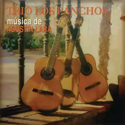 Música de Agustín Lara - Los Panchos