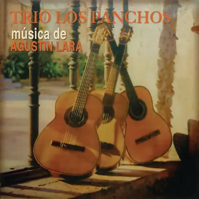 Música de Agustín Lara - Los Panchos Música de Agustín Lara - Los Panchos