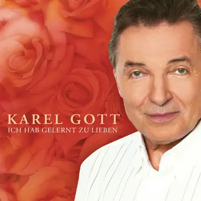 Ich Hab Gelernt Zu Lieben - Karel Gott Ich Hab Gelernt Zu Lieben - Karel Gott
