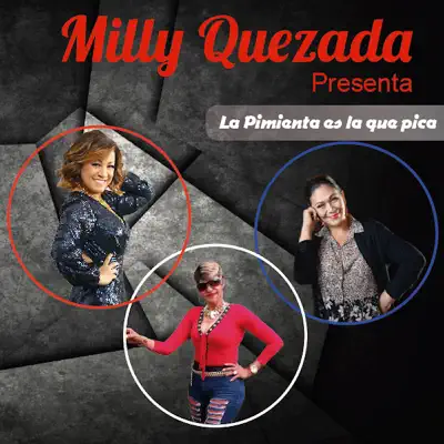 La Pimienta Es La Que Pica (feat. Fefita La Grande & Maridalia Hernandez) - Single - Milly Quezada La Pimienta Es La Que Pica (feat. Fefita La Grande & Maridalia Hernandez) - Single - Milly Quezada