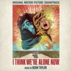 I Think We're Alone Now (Original Motion Picture Soundtrack) artwork