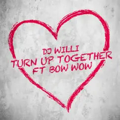 Turn Up Together (feat. Bow Wow) Song Lyrics