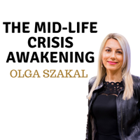 Olga Szakal - The Mid-Life Crisis Awakening: How to Transition into the Woman That You Were Always Meant to Be (Unabridged) artwork