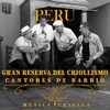Perú: Gran Reserva del Criollismo: Cantores de Barrio, 2018