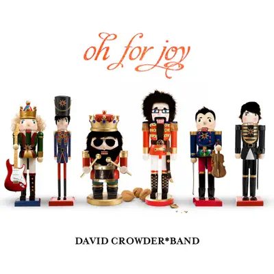 Oh for Joy - David Crowder Band