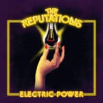 The Reputations - Electric Power