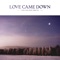 Love Came Down artwork