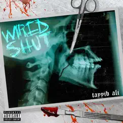 Wired Shut - EP by Tayyib Ali album reviews, ratings, credits