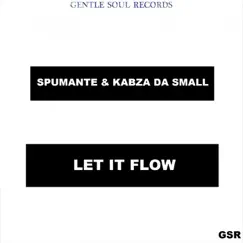 Let It Flow - Single by Spumante & Kabza De Small album reviews, ratings, credits