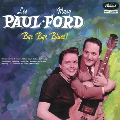Bye Bye Blues! - Mary Ford Bye Bye Blues! - Mary Ford