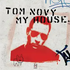 My House - Tom Novy My House - Tom Novy