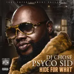 Hide For What (feat. DJ Chose) Song Lyrics