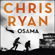 Chris Ryan - Osama: The First Casualty of War Is the Truth, the Second Is Your Soul (Unabridged)