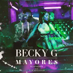 Mayores (KLAP Remix) [feat. Lucas Lucco] - Single - Becky G