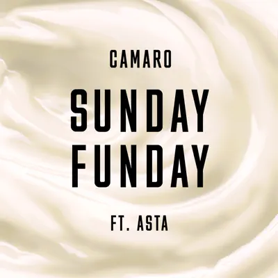 Sunday Funday (feat. Asta) - Single - Camaro Sunday Funday (feat. Asta) - Single - Camaro