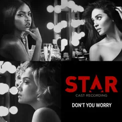 Don't You Worry (From “Star” Season 2) Song Lyrics
