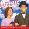 Amour (Broadway Premiere Recording)