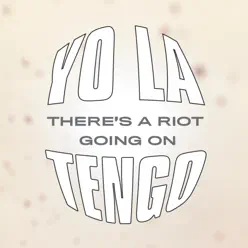 There's a Riot Going On - Yo La Tengo