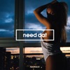 Need Dat - Single artwork