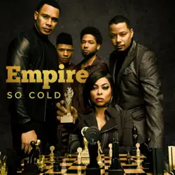 So Cold (feat. Katlynn Simone) [from Empire] - Single - Empire Cast