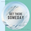 Get There Someday (feat. Reed Pittman) - Single artwork