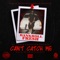 Can't Catch Me (feat. Street Money Boochie) - Bankroll Fresh lyrics