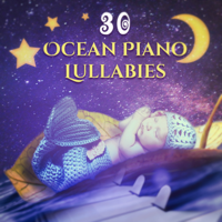 Calming Water Consort & Baby Sleep Lullaby Academy - Ocean Piano Lullabies: 30 The Most Relaxing Sounds for Baby Nap Time, Soothing Songs for Trouble Sleeping for Newborn, Nursery Rhythms for Sleep Deeply artwork