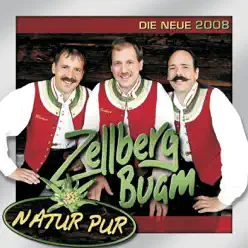 Natur pur - Zellberg Buam Natur pur - Zellberg Buam